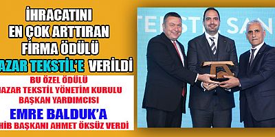 NAZAR TEKSTİL’E İHRACATINI EN ÇOK ARTTIRAN BAŞARI ÖZEL ÖDÜLÜ VERİLDİ!
