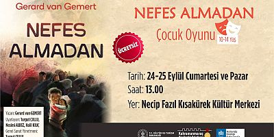 “NEFES ALMADAN” PERDELERİNİ ÇOCUKLAR İÇİN AÇACAK