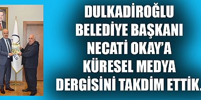 OKAY “KÜRESEL MEDYA DERGİSİNE TEŞKKÜR”