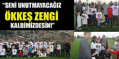  “ÖKKEŞ ÖLMEDİ, O KALBİMİZDE YAŞIYOR”