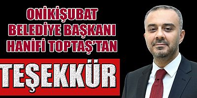 Cumhur İttifakı Ak Parti Onikişubat Belediye Başkanı Hanifi Toptaş
