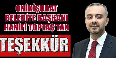 ONİKİŞUBAT BELEDİYE BAŞKANI HANİFİ TOPTAŞ  PROJELERİMİZİ BİR BİR HAYATA GEÇİRECEĞİZ