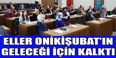 ONİKİŞUBAT BELEDİYESİ MAYIS AYI OLAĞAN MECLİS TOPLANTISI GERÇEKLEŞTİRİLDİ