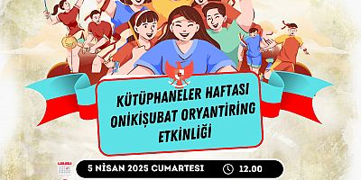 ONİKİŞUBAT BELEDİYESİ’NDEN KÜTÜPHANELER HAFTASI’NA ÖZEL ORYANTİRİNG ETKİNLİĞİ