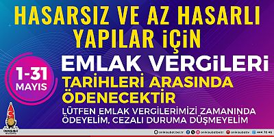 ONİKİŞUBAT BELEDİYESİ’NDEN ÖNEMLİ EMLAK VERGİSİ ÖDEMESİ HATIRLATMASI