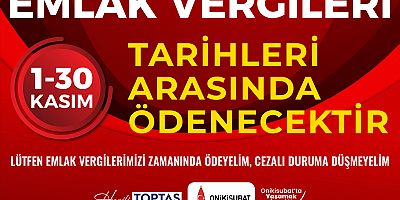 ONİKİŞUBAT BELEDİYESİ’NDEN ÖNEMLİ EMLAK VERGİSİ ÖDEMESİ HATIRLATMASI