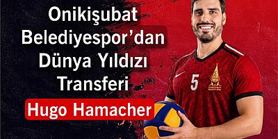 ONİKİŞUBAT BELEDİYESPOR’DAN DÜNYA YILDIZI TRANSFERİ