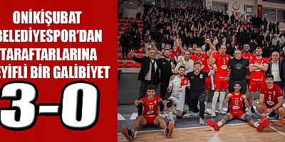 ONİKİŞUBAT BELEDİYESPOR VOLEYBOL TAKIMI, TVF SPOR LİSESİ’Nİ 3-0 MAĞLUP EDEREK LİDERLİĞİNİ SÜRDÜRDÜ