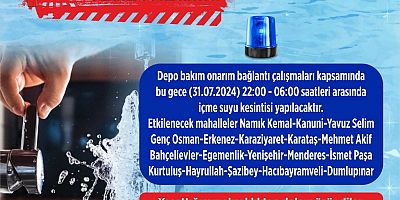 ONİKİŞUBAT VE DULKADİROĞLU’NDA 18 MAHALLEDE SU KESİNTİSİ YAŞANACAK!