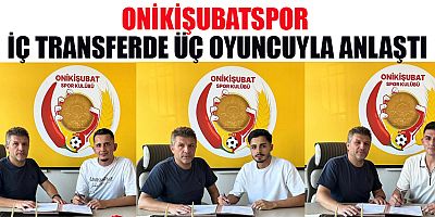 ONİKİŞUBATSPOR İÇ TRANSFERDE ÜÇ OYUNCUYLA ANLAŞTI
