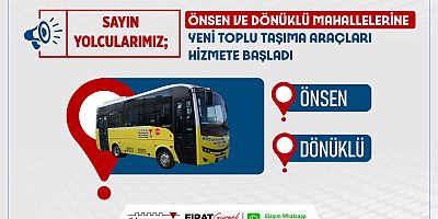 ÖNSEN VE DÖNÜKLÜ’YE YENİ TOPLU TAŞIMA ARAÇLARI HİZMETE BAŞLADI!