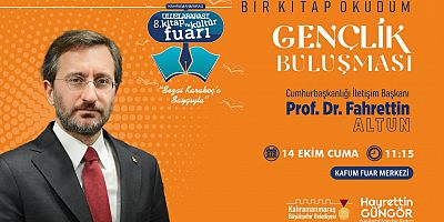ONUR KONUĞU İLETİŞİM BAŞKANI ALTUN’UN KATILIMLARIYLA ULUSLARARASI KİTAP VE KÜLTÜR FUARI BAŞLIYOR!