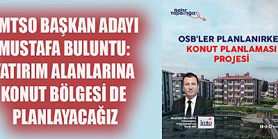 Kahramanmaraş Ticaret ve Sanayi Odası Başkan Adayı Mustafa Buluntu’nun yatırım alanlarına konut projesini hayata geçireceklerini söyledi.