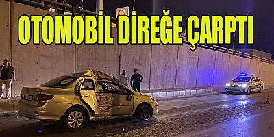 OTOMOBİL BETON ELEKTRİK DİREĞİNE ÇARPTI: 1 YARALI