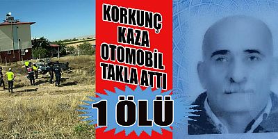OTOMOBİL TAKLA ATTI: 1 ÖLÜ

Kahramanmaraş’ta otomobilin takla atması sonucu meydana gelen kazada bir kişi hayatını kaybetti.