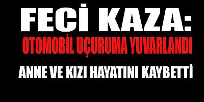 OTOMOBİL UÇURUMA YUVARLANDI