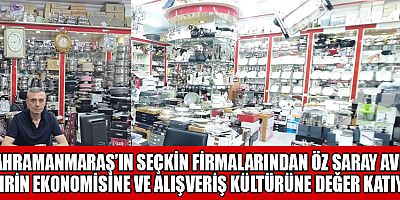 ÖZ SARAY AVM, KAHRAMANMARAŞ EKONOMİSİNE GÜÇ KATIYOR