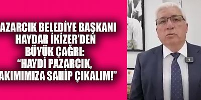 BAŞKAN HAYDAR İKİZER: TEK YÜREK OLALIM, BU MAÇ HEPİMİZİN