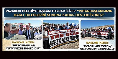 PAZARCIK BELEDİYE BAŞKANI HAYDAR İKİZER: TARIM ARAZİLERİNİ VE SU KAYNAKLARINI KORUYACAĞIZ