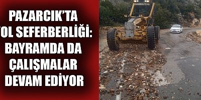 PAZARCIK BELEDİYE BAŞKANI HAYDAR İKİZER: “YOL BAKIM VE ONARIM ÇALIŞMALARIMIZ ARALIKSIZ SÜRÜYOR”