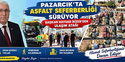 PAZARCIK’TA ASFALT SEFERBERLİĞİ! BAŞKAN HAYDAR İKİZER’DEN ULAŞIM ATAĞI