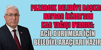 PAZARCIK’TA KAR YAĞIŞI BEKLENİYOR, ACİL DURUMLARDA BELEDİYE YARDIMA KOŞACAK!