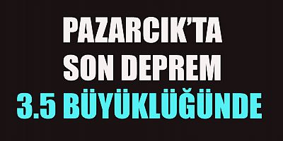 PAZARCIK’TA PEŞ PEŞE  MEYDANA GELEN DEPREMLER KORKUTTU