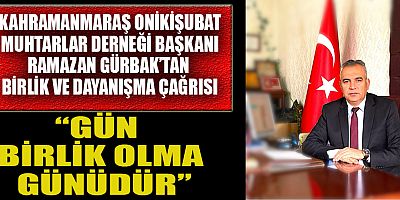 RAMAZAN GÜRBAK: “BU SÜRECİN EN BÜYÜK SORUMLULUĞU BİZLERE DÜŞÜYOR”