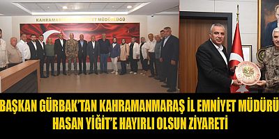 RAMAZAN GÜRBAK: EMNİYETİMİZLE İŞ BİRLİĞİ İÇİNDE ÇALIŞACAĞIZ