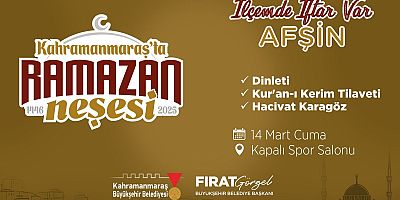 RAMAZAN’IN BEREKETİ 14 MART’TA AFŞİN’DE PAYLAŞILACAK