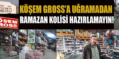 RAMAZAN KOLİSİ GELENEĞİ KÖŞEM GROSS’TA YENİDEN YÜKSELİYOR!