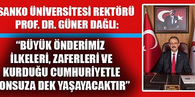 REKTÖR DAĞLI BÜYÜK ATATÜRK’Ü ANIYORUZ