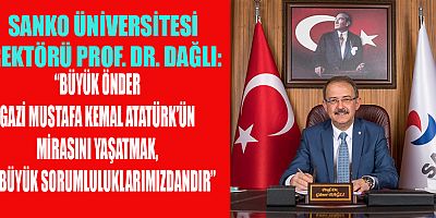 SANKO Üniversitesi Rektörü Prof. Dr. Güner Dağlı