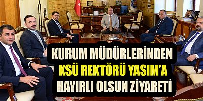 REKTÖR YASIM’A KAHRAMANMARAŞ KURUM İL MÜDÜRLERİNDEN ZİYARET