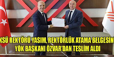 REKTÖR YASIM, REKTÖRLÜK ATAMA BELGESİNİ YÖK BAŞKANI ÖZVAR’DAN TESLİM ALDI
