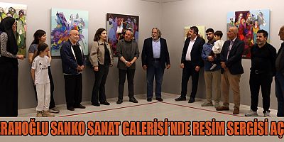 RENKLERİN DİLİ FERAHOĞLU’YLA BULUŞTU: SANKO’DA YENİ SERGİ ZİYARETE AÇILDI