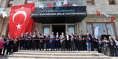 RESUL ARSLANHAN DULKADİROĞLU MİLLET KÜTÜPHANESİ VE ETÜT MERKEZİ HİZMETE AÇILDI