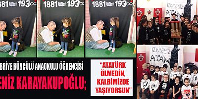 SABRİYE KÜNCÜLÜ ANAOKULU ÖĞRENCİLERİ ATATÜRK’Ü ANDI