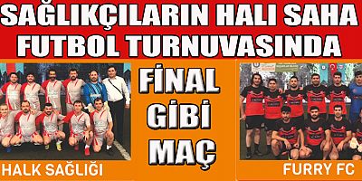 SAĞLIKÇILARIN HALI SAHA FUTBOL TURNUVASINDA 2. TUR MAÇLARI BAŞLIYOR