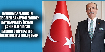 ŞAHİN BALCIOĞLU HARRAN ÜNİVERSİTESİ ÖĞRENCİLERİYLE BULUŞUYOR