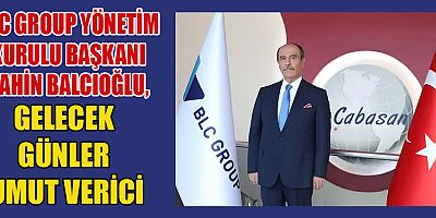 ŞAHİN BALCIOĞLU, KAHRAMANMARAŞ'TA İŞ DÜNYASIYLA İLGİLİ DEĞERLENDİRMELERDE BULUNDU!