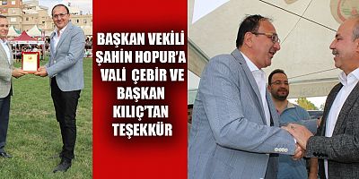 ŞAHİN HOPUR’A VALİ ÇEBER VE BAŞKAN KILIÇ’TAN TEŞEKKÜR