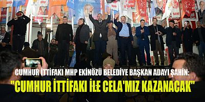 ŞAHİN, KAZANAN EKİNÖZÜ OLACAK
