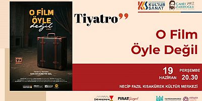 SAHNE MARAŞ’IN ÖDÜLLÜ GÖSTERİSİ “O FİLM ÖYLE DEĞİL” SEYİRCİYLE BULUŞACAK
