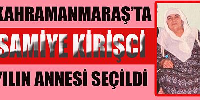  YILIN ANNESİ  SEÇİLDİ: SAMİYE KİRİŞCİ
