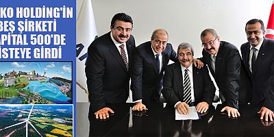 SANKO HOLDİNG'İN BEŞ ŞİRKETİ CAPİTAL 500'DE LİSTEYE GİRD