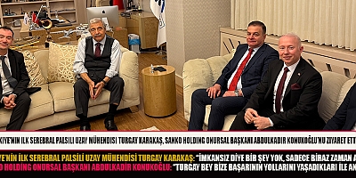 SANKO HOLDİNG ONURSAL BAŞKANI ABDULKADİR KONUKOĞLU: KARAKAŞ’IN ANLATTIKLARINDAN ÇOK ETKİLENDİM