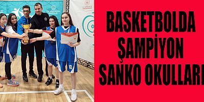 SANKO OKULLARI BASKETBOL TAKIMI NAMAĞLUP ŞAMPİYON OLDU