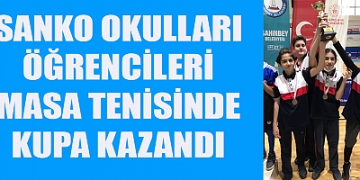 SANKO OKULLARI ÖĞRENCİLERİ MASA TENİSİNDE İL DÖRDÜNCÜSÜ OLDU 