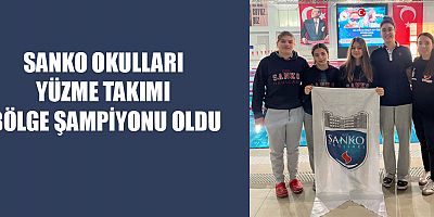 SANKO OKULLARI YÜZME TAKIMI BÖLGE ŞAMPİYONU OLDU